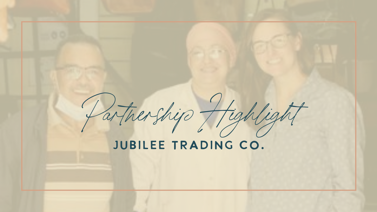 Partnership Highlight Jubilee Trading Co. The Mustard Seed Marketplace