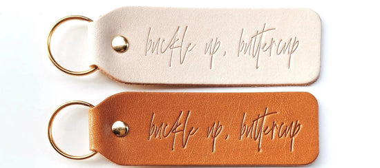 Buckle Up Buttercup Leather Keychain - Multiple Variations Available