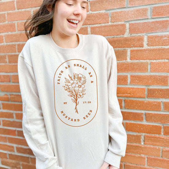 Faith As Small As A Mustard Seed Sweatshirt